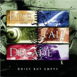 Rise And Fall Of A Decade : Noisy But Empty